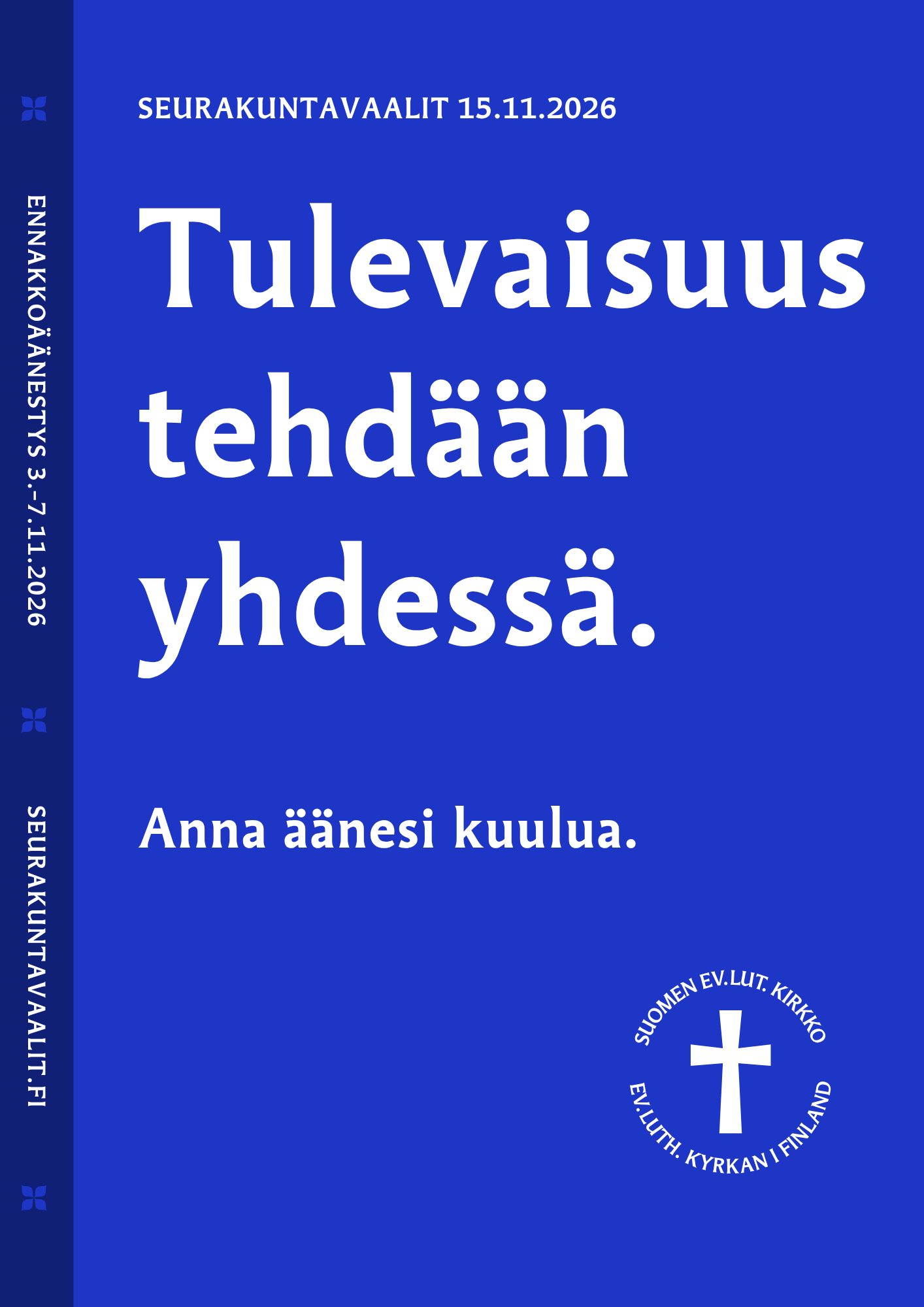 Tulevaisuus tehdään yhdessä - anna äänesi kuulua